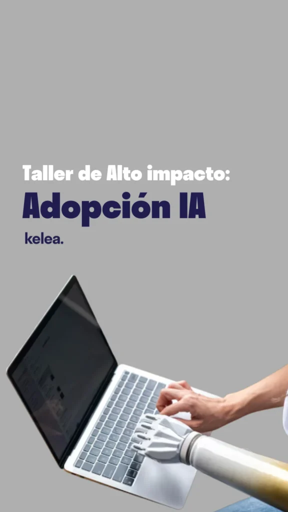 Taller de alto impacto de adopción de la IA - Kelea