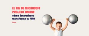 Smartsheet como alternativa al fin de Microsoft Project